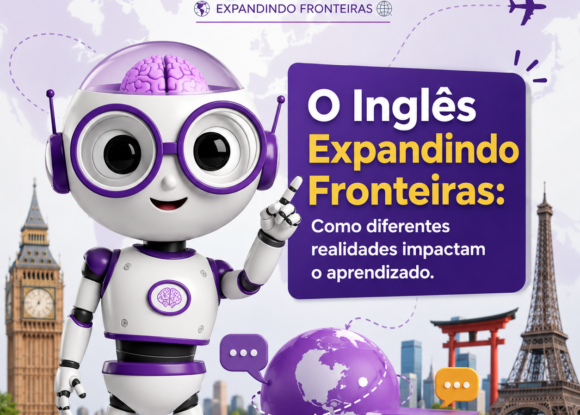 O Inglês expandindo fronteiras: Como diferentes realidades impactam o aprendizado?